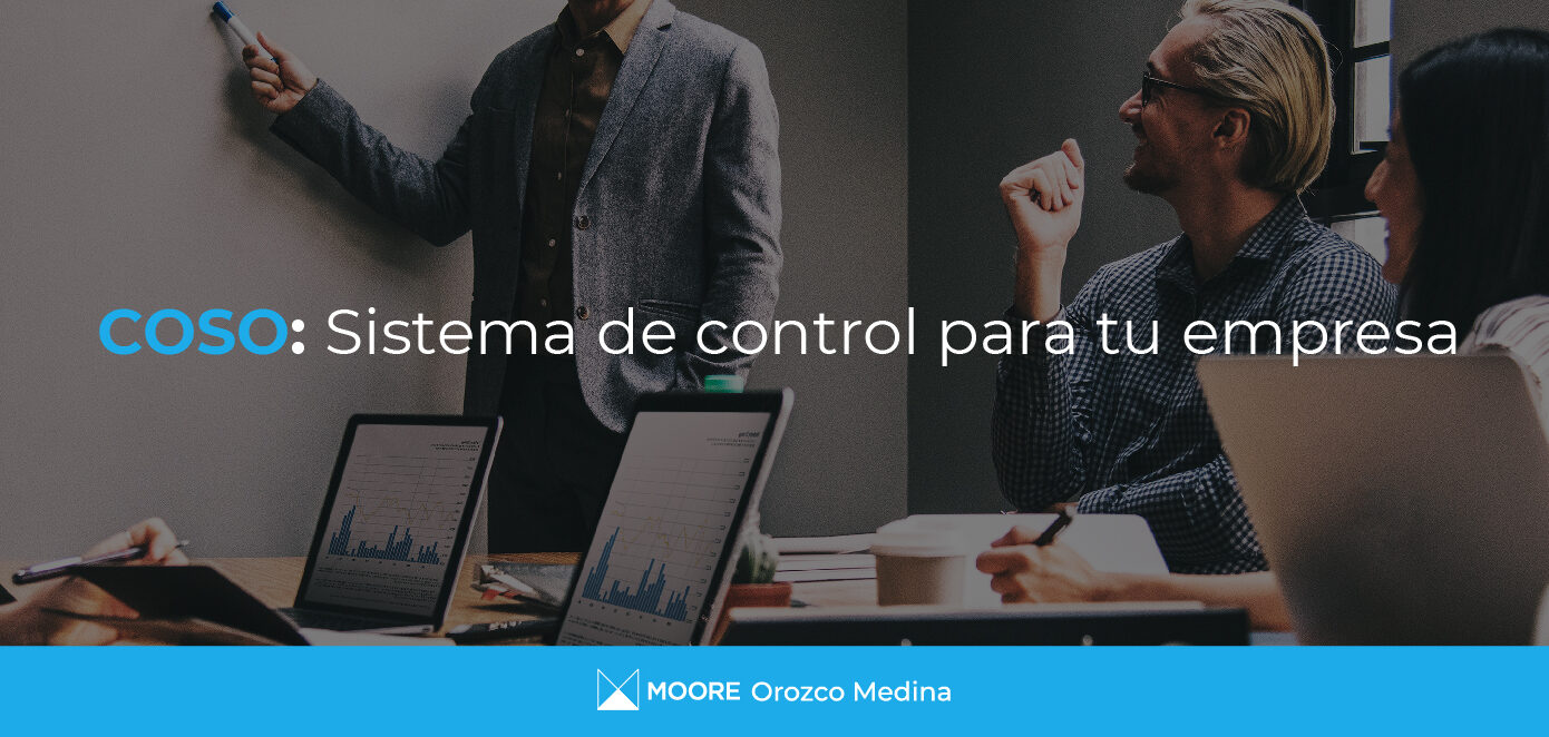 COSO: Sistema de control para tu empresa.