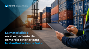 la-materialidad-en-el-expediente-de-comercio-exterior-para-la-manifestacion-de-valor