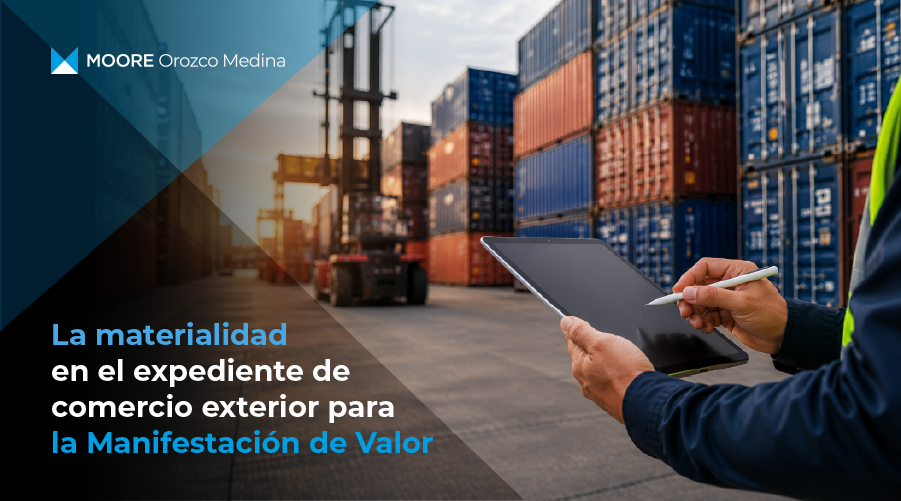 la-materialidad-en-el-expediente-de-comercio-exterior-para-la-manifestacion-de-valor